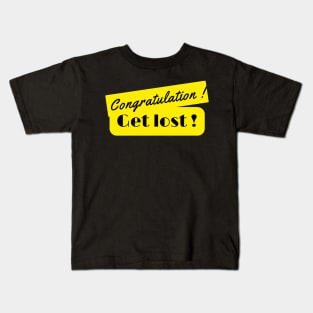 Get lost - Cool and fun Kids T-Shirt